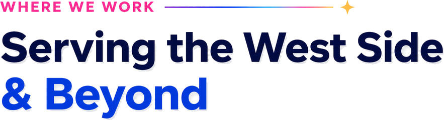 Where We Work — Serving the West Side & Beyond